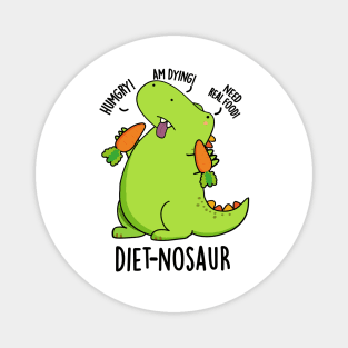 Diet-nosaur Funny Dinosaur Puns Magnet